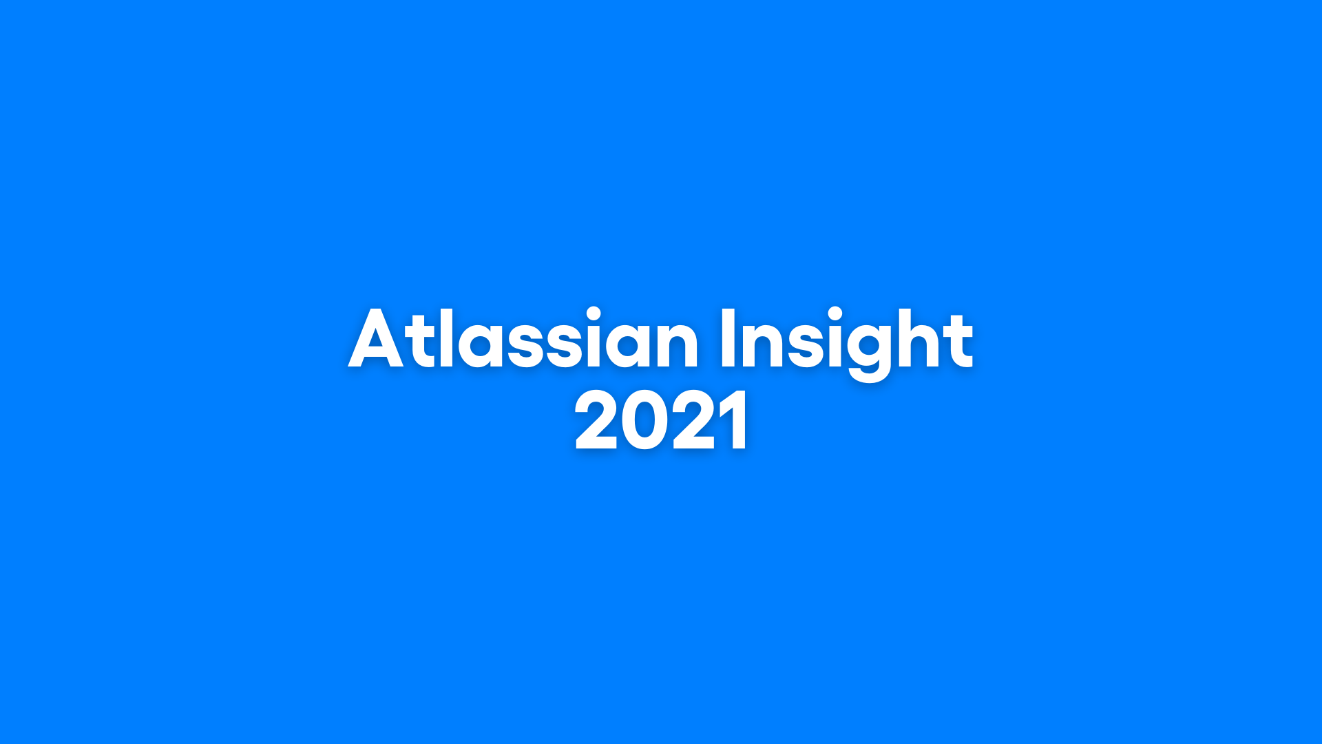 Atlassian Insight 2021 – Käyttäjien kokemukset pilviratkaisuista